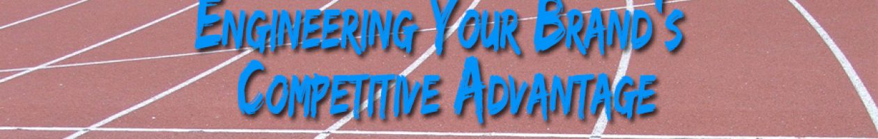 How to Engineer Your Brand’s Competitive Advantage, so that you are the leader of the pack and stay that way How to Engineer Your Brand’s Competitive Advantage, so that you are the leader of the pack and stay that way