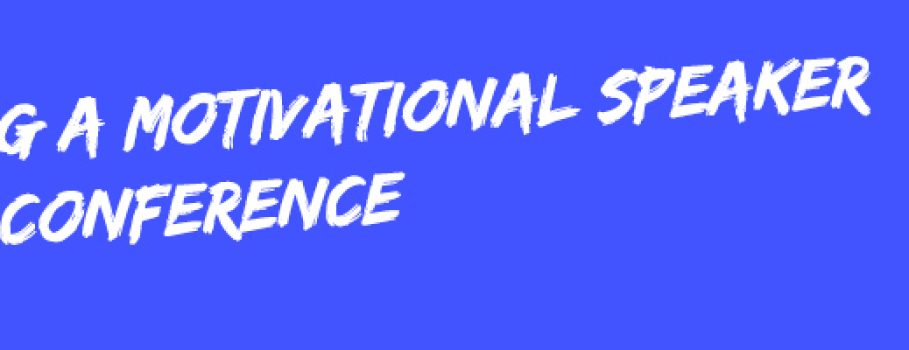 How to Choose a Motivational Sales Speaker for your next Conference
